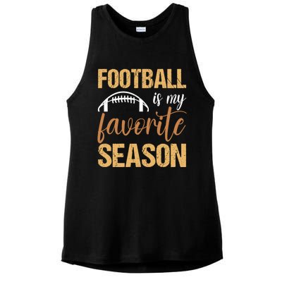 Funny Football Lover Sports Football Is My Favorite Season Meaningful Gift Ladies PosiCharge Tri-Blend Wicking Tank