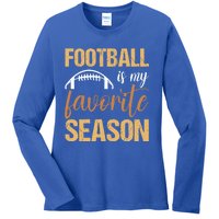 Funny Football Lover Sports Football Is My Favorite Season Meaningful Gift Ladies Long Sleeve Shirt