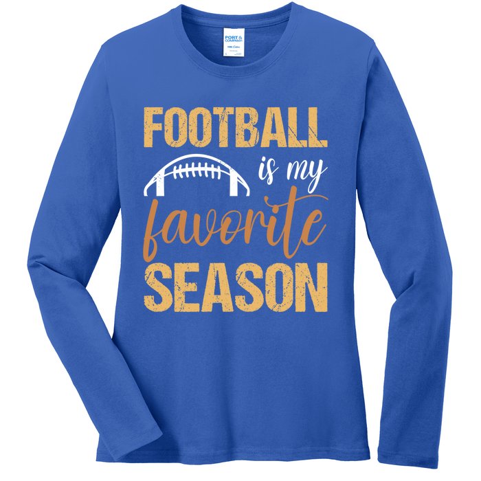 Funny Football Lover Sports Football Is My Favorite Season Meaningful Gift Ladies Long Sleeve Shirt