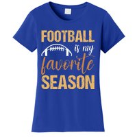 Funny Football Lover Sports Football Is My Favorite Season Meaningful Gift Women's T-Shirt