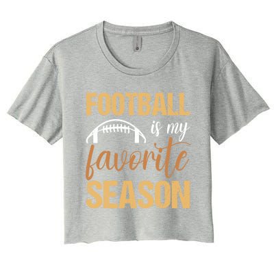 Funny Football Lover Sports Football Is My Favorite Season Meaningful Gift Women's Crop Top Tee