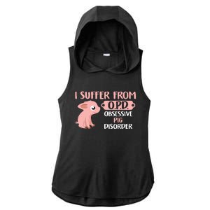 Funny Farm Life Pig Lovers Suffer From OPD Gift Tee Ladies PosiCharge Tri-Blend Wicking Draft Hoodie Tank