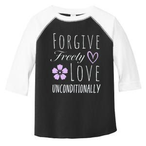 Forgive Freely Love Unconditionally Toddler Fine Jersey T-Shirt