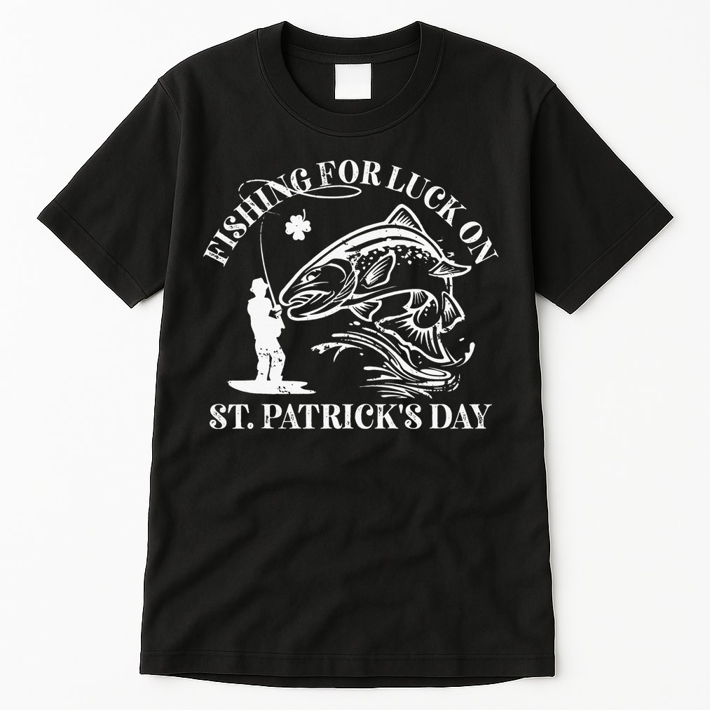 Fishing for luck on St. Patrick's Day Trout Fly Fishing Lake Tall T-Shirt