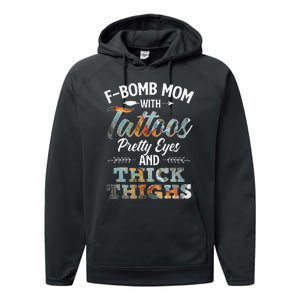 Funny FBomb Mom With Tattoos Pretty Eyes And Thick Thighs Performance Fleece Hoodie