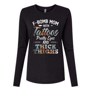 Funny FBomb Mom With Tattoos Pretty Eyes And Thick Thighs Womens Cotton Relaxed Long Sleeve T-Shirt