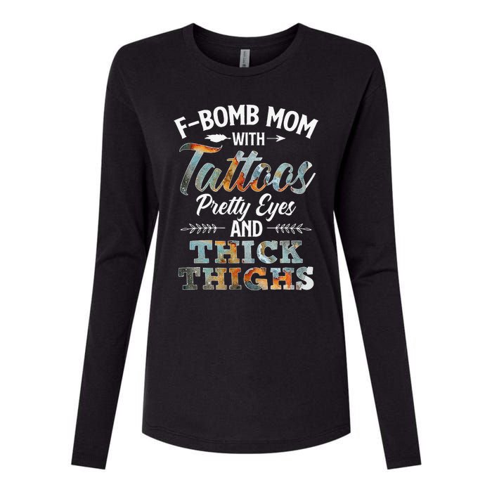 Funny FBomb Mom With Tattoos Pretty Eyes And Thick Thighs Womens Cotton Relaxed Long Sleeve T-Shirt