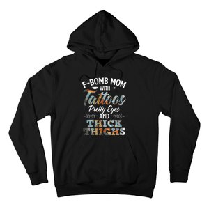 Funny FBomb Mom With Tattoos Pretty Eyes And Thick Thighs Hoodie