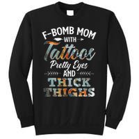 Funny FBomb Mom With Tattoos Pretty Eyes And Thick Thighs Sweatshirt