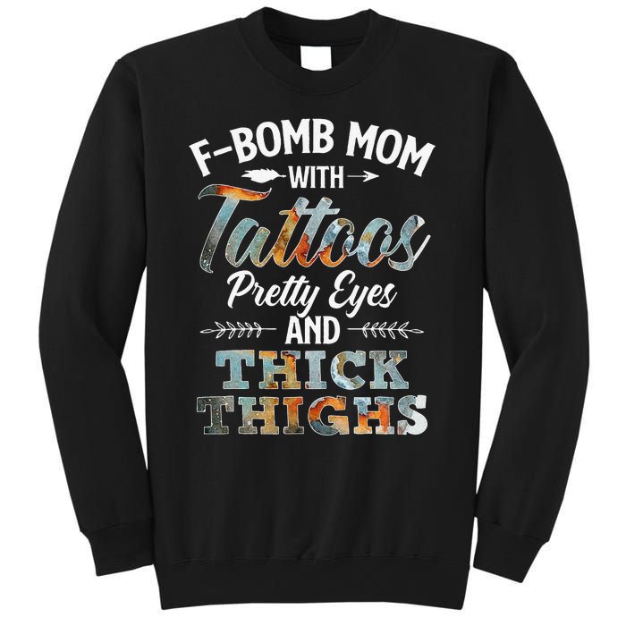 Funny FBomb Mom With Tattoos Pretty Eyes And Thick Thighs Sweatshirt