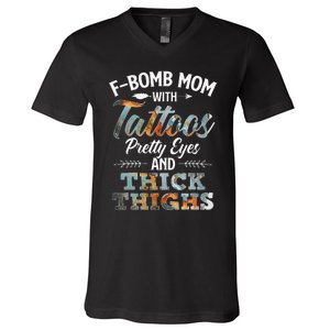 Funny FBomb Mom With Tattoos Pretty Eyes And Thick Thighs V-Neck T-Shirt