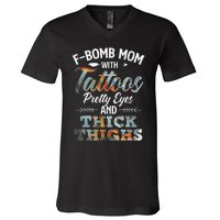 Funny FBomb Mom With Tattoos Pretty Eyes And Thick Thighs V-Neck T-Shirt