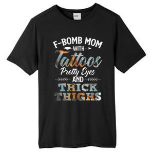 Funny FBomb Mom With Tattoos Pretty Eyes And Thick Thighs Tall Fusion ChromaSoft Performance T-Shirt