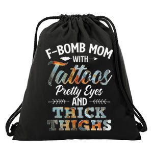 Funny FBomb Mom With Tattoos Pretty Eyes And Thick Thighs Drawstring Bag