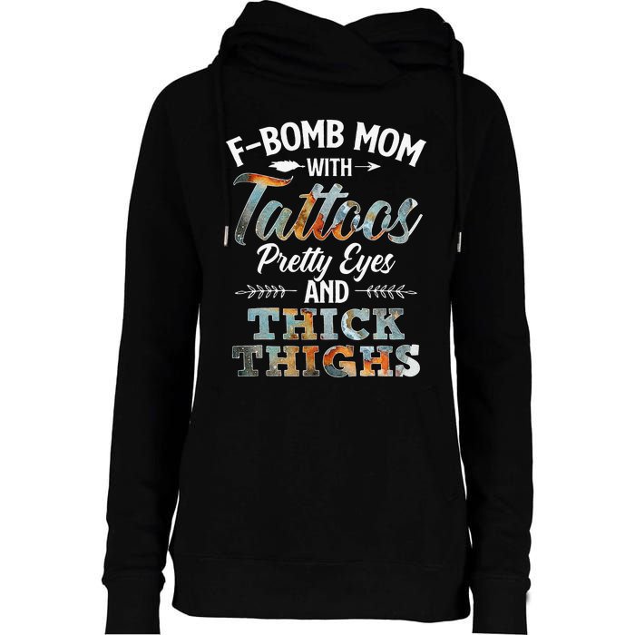 Funny FBomb Mom With Tattoos Pretty Eyes And Thick Thighs Womens Funnel Neck Pullover Hood