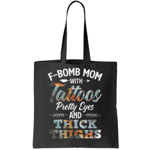 Funny FBomb Mom With Tattoos Pretty Eyes And Thick Thighs Tote Bag