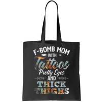 Funny FBomb Mom With Tattoos Pretty Eyes And Thick Thighs Tote Bag