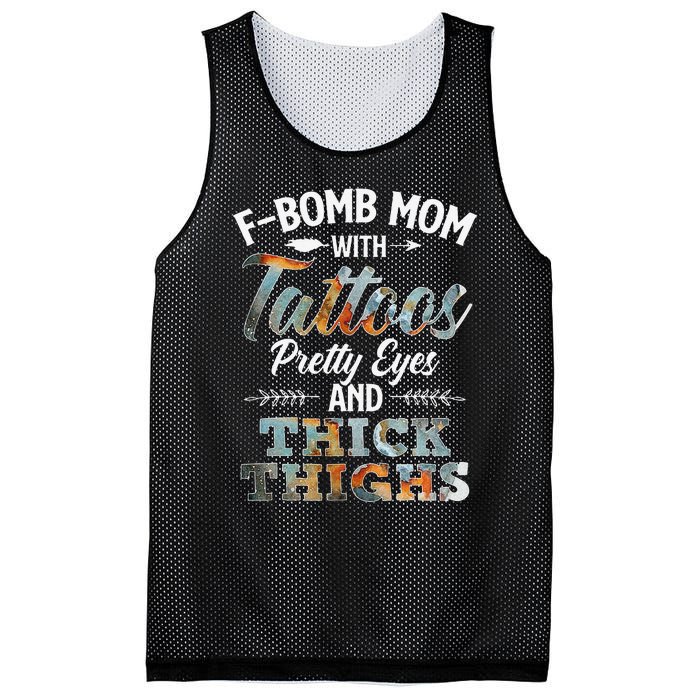 Funny FBomb Mom With Tattoos Pretty Eyes And Thick Thighs Mesh Reversible Basketball Jersey Tank