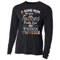 Funny FBomb Mom With Tattoos Pretty Eyes And Thick Thighs Cooling Performance Long Sleeve Crew