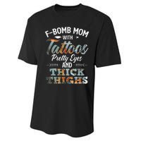 Funny FBomb Mom With Tattoos Pretty Eyes And Thick Thighs Performance Sprint T-Shirt