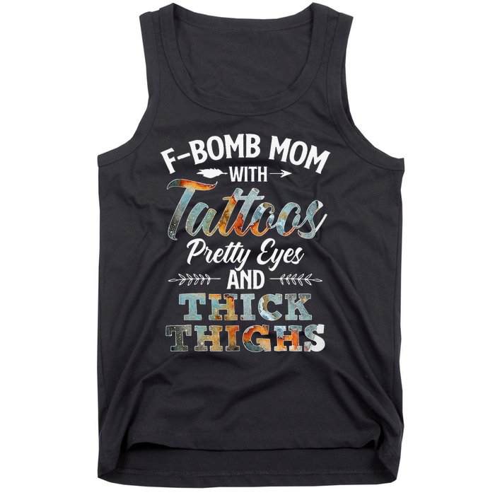 Funny FBomb Mom With Tattoos Pretty Eyes And Thick Thighs Tank Top