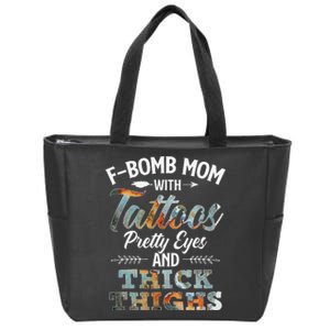 Funny FBomb Mom With Tattoos Pretty Eyes And Thick Thighs Zip Tote Bag