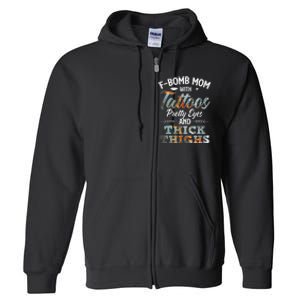 Funny FBomb Mom With Tattoos Pretty Eyes And Thick Thighs Full Zip Hoodie