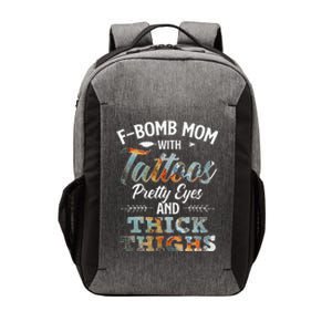 Funny FBomb Mom With Tattoos Pretty Eyes And Thick Thighs Vector Backpack