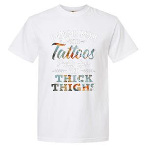 Funny FBomb Mom With Tattoos Pretty Eyes And Thick Thighs Garment-Dyed Heavyweight T-Shirt