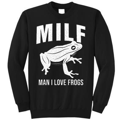 Funny Frog Man I Love Frogs Milf Tall Sweatshirt