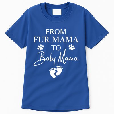From Fur Mama To Mama Dog Cat Owner New Mom Pregnant Gift Tall T-Shirt