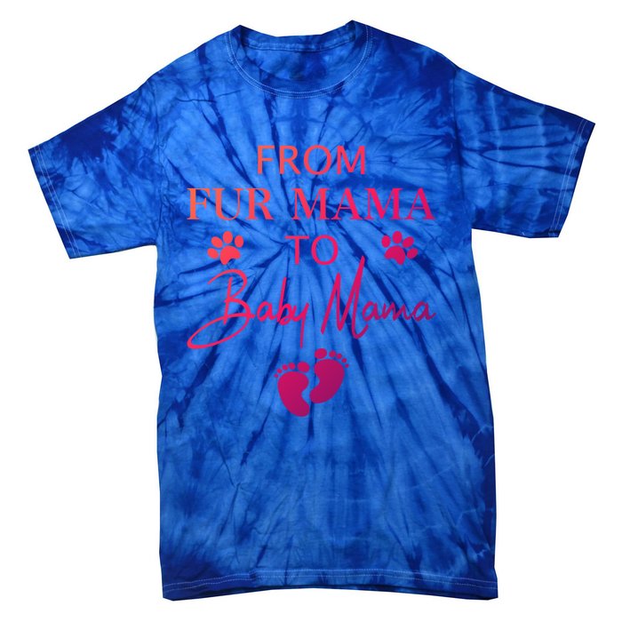 From Fur Mama To Mama Dog Cat Owner New Mom Pregnant Gift Tie-Dye T-Shirt