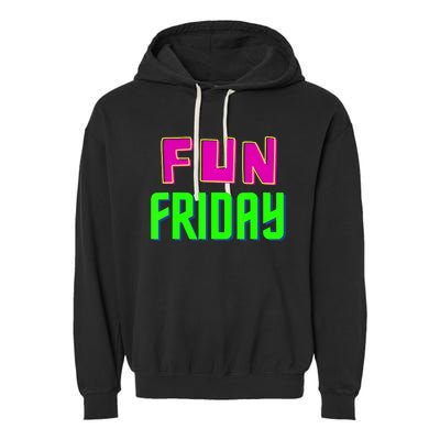 Fun Friday Motivational Positive Garment-Dyed Fleece Hoodie