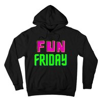 Fun Friday Motivational Positive Hoodie