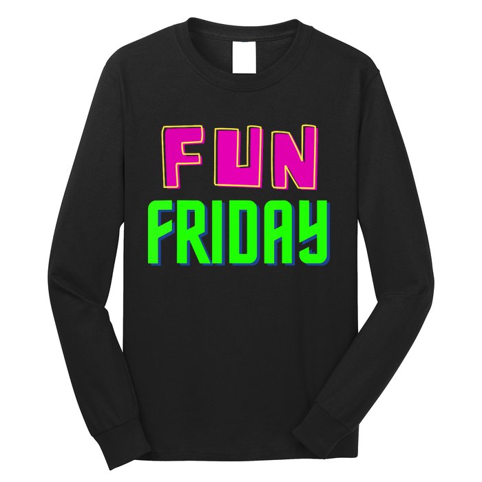 Fun Friday Motivational Positive Long Sleeve Shirt