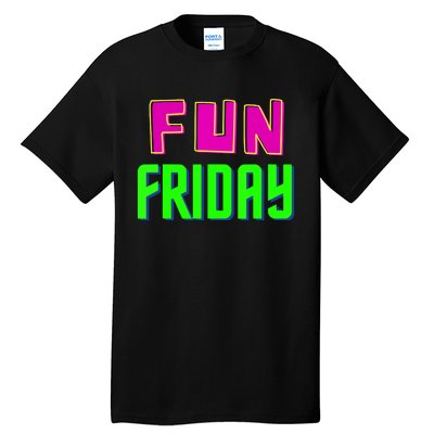 Fun Friday Motivational Positive Tall T-Shirt