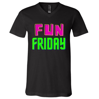 Fun Friday Motivational Positive V-Neck T-Shirt