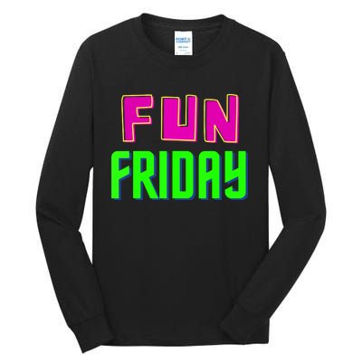 Fun Friday Motivational Positive Tall Long Sleeve T-Shirt