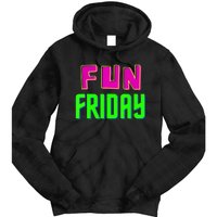 Fun Friday Motivational Positive Tie Dye Hoodie