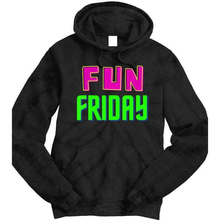 Fun Friday Motivational Positive Tie Dye Hoodie