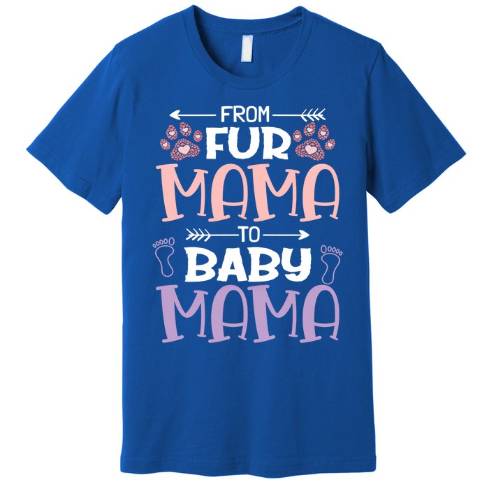 From Fur Mama To Mama Design Mom To Be Gift Premium T-Shirt