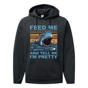 Funny Feed Me And Tell Me IM Pretty Shark Ocean Biologists Performance Fleece Hoodie