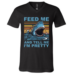 Funny Feed Me And Tell Me IM Pretty Shark Ocean Biologists V-Neck T-Shirt