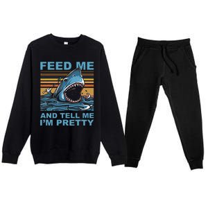 Funny Feed Me And Tell Me IM Pretty Shark Ocean Biologists Premium Crewneck Sweatsuit Set