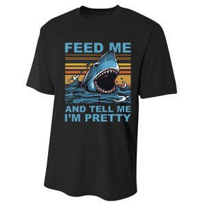 Funny Feed Me And Tell Me IM Pretty Shark Ocean Biologists Performance Sprint T-Shirt