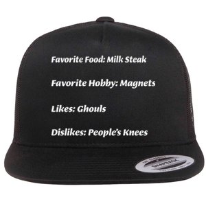 Favorite Food Milk Steak Favorite Hobby Magnets Likes Ghouls Dislikes Peoples Flat Bill Trucker Hat