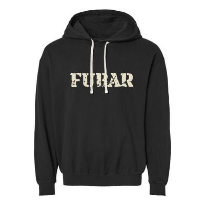 Fubar Funny Military Slang Design Garment-Dyed Fleece Hoodie