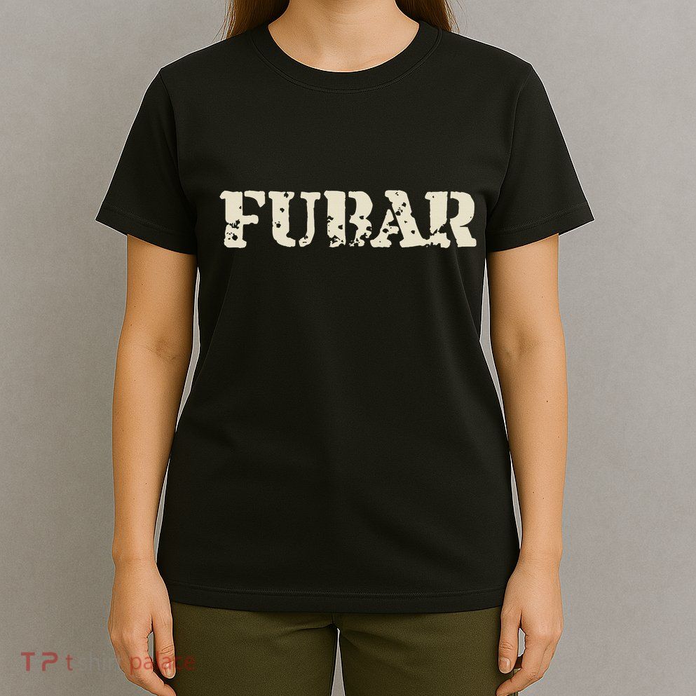 Fubar Funny Military Slang Design T-Shirt