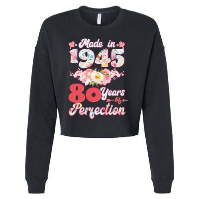 Flower Floral Made In 1945 80 Years Of Perfection Cropped Pullover Crew