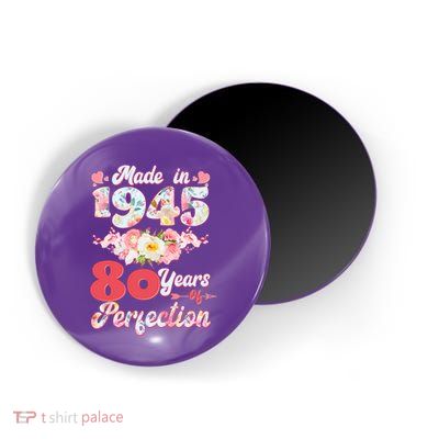 Flower Floral Made In 1945 80 Years Of Perfection Magnet